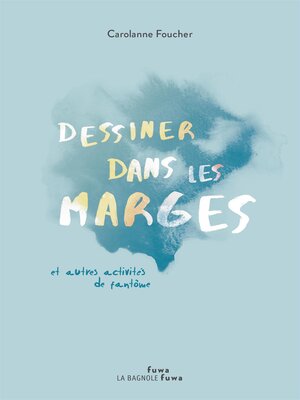 cover image of Dessiner dans les marges et autres activités de fantôme